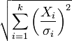 \ Sqrt {\ sum_ {i = 1} ^ k \ left (\ frac {x_i} {\ sigma_i} \ right) ^ 2}