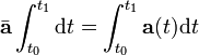 \ Bar {\ mathbf {a}} \ int_ {t_0} ^ {t_1} \ mathrm {d} t = \ int_ {t_0} ^ {t_1} \ mathbf {a} (t) \ mathrm {d} t