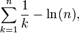 \ Sum_ {k = 1} ^ n \ frac {1} {k} - \ ln (n),