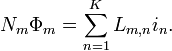 \ Displaystyle N_ {m} \ Phi _ {m} = \ sum \ limits_ {n = 1} ^ {K} L_ {m, n} i_ {n}.