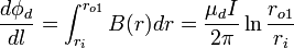 \ Frac {d \ phi_d} {dl} = \ int_ {r_i} ^ {r_ {o1}} B (r) dr = \ frac {\ mu_d I} {2 \ pi} \ ln \ frac {r_ {o1} } {} r_i