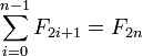 \ Sum_ {i = 0} ^ {n-1} F_ {2i + 1} = F_ {2n}
