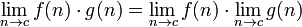 \ Lim_ {n \ a c} f (n) \ Sdot g (n) = \ lim_ {n \ a c} f (n) \ Sdot \ lim_ {n \ a c} g (n)