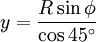 y = \ frac {R \ sin \ phi} {\ cos 45 ^ \ circ}