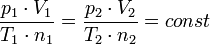 \ Frac {p_1 \ cdot v_1} {T_1 \ cdot n_1} = \ frac {p_2 \ cdot V_2} {T_2 \ cdot n_2} = const