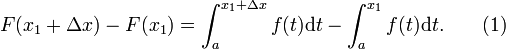F (x_1 + \ Delta x) - F (x_1) = \ int_ {a} ^ {x_1 + \ Delta x} f (t) \ mathrm dt - \ int_ {a} ^ {x_1} f (t) \ mathrm dt. \ Qquad (1)