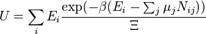 U = \ sum_i E_i \ frac {\ exp (- \ beta (E_i- \ sum_j \ mu_j N_ {ij})) {} \ Xi}