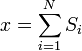 x = \ sum_ {i = 1} ^ {N} S_ {i}