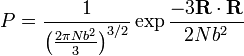 P = \ frac {1} {\ left (\ frac {2 \ pi N b ^ 2} {3} \ right) ^ {3/2}} \ exp \ frac {- 3 \ mathbf R \ cdot \ mathbf R } {2} ^ 2Nb