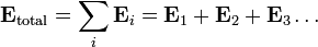 \ Mathbf {E} _ {\ rm totais} = \ sum_i \ mathbf {E} _i = \ mathbf {E} _1 + \ mathbf {E} _2 + \ mathbf {E} _3 \ ldots \, \!
