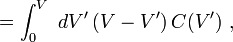 = \ Int_0 ^ V \ dV '\ left (V-V' \ right) C (V ') \,
