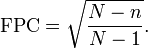 \ Operatorname {FPC} = \ sqrt {\ frac {N-n} {N-1}}.