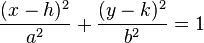 \ Frac {(xh) ^ {2}} {a ^ {2}} + \ frac {(yk) ^ {2}} {b ^ {2}} = 1