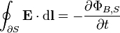 \ Oint _ {\ S parcial} \ mathbf {E} \ cdot \ mathrm {d} \ mathbf {l} = - \ frac {\ partial \ Phi_ {B, S}} {\ t parcial}