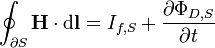 \ Oint _ {\ S parcial} \ mathbf {H} \ cdot \ mathrm {d} \ mathbf {l} = I_ {f, S} + \ frac {\ partial \ Phi_ {D, S}} {\ t parcial}
