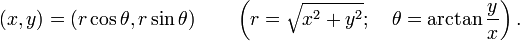 (X, y) = (r \ cos \ theta, r \ sin \ theta) \ qquad \ left (r = \ sqrt {x ^ 2 + y ^ 2}; \ quad \ theta = \ arctan \ frac {y} {x} \ right). \,