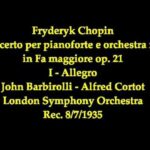 Fryderyk Chopin – Concerto N. 2 Per Pianoforte E Orchestra In Fa Minore Op. 21 – Cortot – Barbirolli