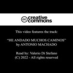 Antonio Machado – He Andado Muchos Caminos – Lectura De Valerio Di Stefano