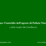 Processo Per L’omicidio Dell’agente Di Polizia Nino Agostino E Della Moglie Ida Castelluccio