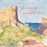 Le Storie Del Castello Di Trezza 11 Audiolibro Giovanni Verga Librivox